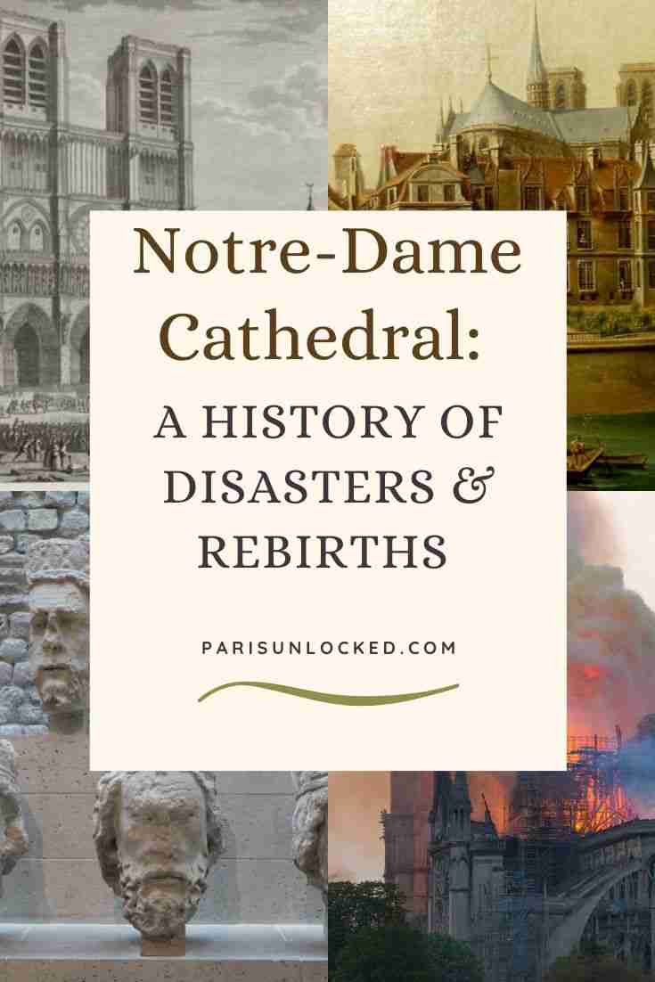 Notre-Dame Cathedral has a long history of disasters and rebirths. Paris Unlocked 