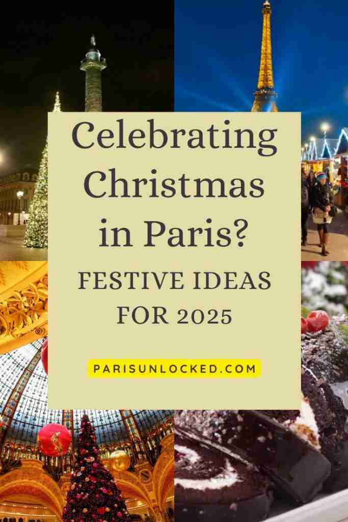 Festive ways to spend christmas in paris in 2025, showing a christmas market with eiffel tower in background, decorations on Place vendome, galerie lafayette christmas tree and chocolate log "buche" cake
